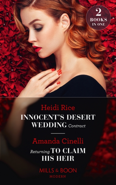 Innocent's Desert Wedding Contract / Returning To Claim His Heir : Innocent's Desert Wedding Contract / Returning to Claim His Heir, Paperback / softback Book