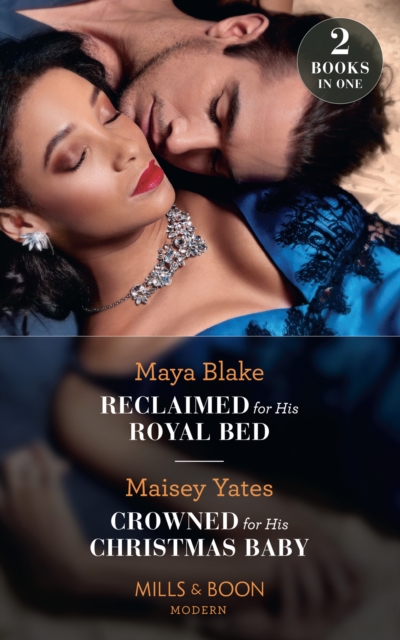 Reclaimed For His Royal Bed / Crowned For His Christmas Baby : Reclaimed for His Royal Bed / Crowned for His Christmas Baby (Pregnant Princesses), Paperback / softback Book