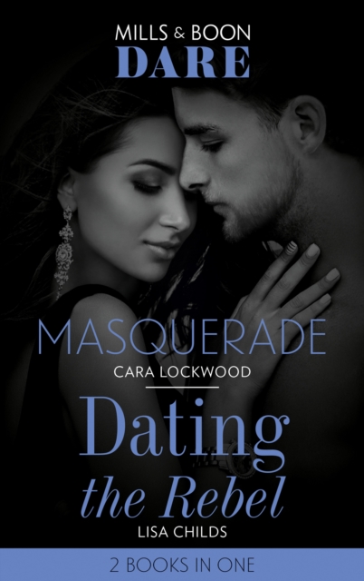 Masquerade / Dating The Rebel : Masquerade / Dating the Rebel, Paperback / softback Book