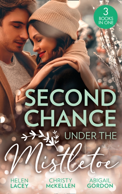Second Chance Under The Mistletoe : Marriage Under the Mistletoe / His Mistletoe Proposal / Christmas Magic in Heatherdale, Paperback / softback Book