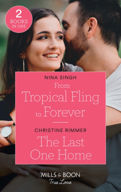 From Tropical Fling To Forever / The Last One Home : From Tropical Fling to Forever (How to Make a Wedding) / the Last One Home (the Bravos of Valentine Bay), Paperback / softback Book