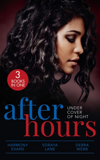 After Hours: Under Cover Of Night : When Morning Comes (Kimani Hotties) / Her Soldier Protector / Finding the Edge, Paperback / softback Book