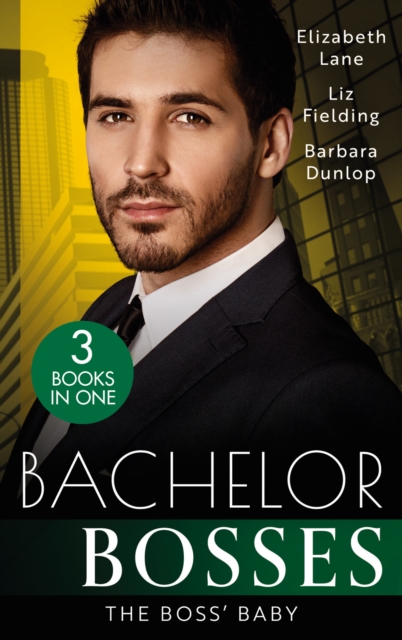 Bachelor Bosses: The Boss' Baby : A Little Surprise for the Boss / the Bride's Baby / the Baby Contract, Paperback / softback Book