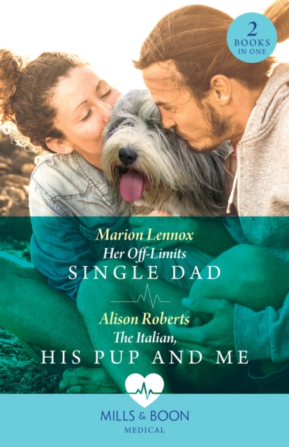 Her Off-Limits Single Dad / The Italian, His Pup And Me - 2 Books in 1, Paperback / softback Book