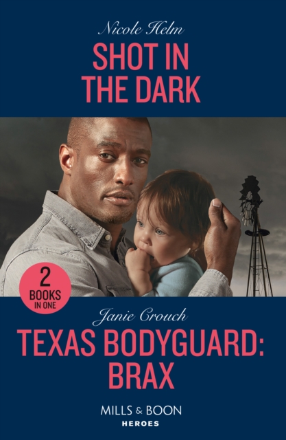 Shot In The Dark / Texas Bodyguard: Brax : Shot in the Dark (Covert Cowboy Soldiers) / Texas Bodyguard: Brax (San Antonio Security), Paperback / softback Book