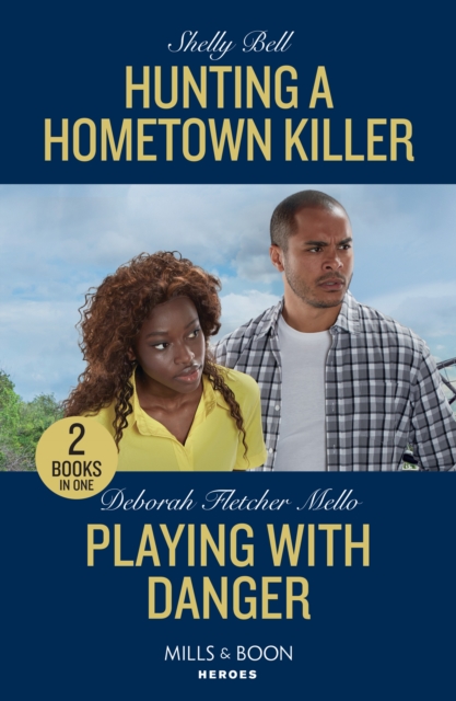 Hunting A Hometown Killer / Playing With Danger : Hunting a Hometown Killer (Shield of Honor) / Playing with Danger (the Sorority Detectives), Paperback / softback Book