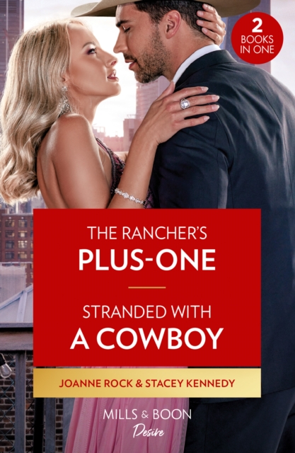 The Rancher's Plus-One / Stranded With A Cowboy : The Rancher's Plus-One (Kingsland Ranch) / Stranded with a Cowboy (Devil's Bluffs), Paperback / softback Book