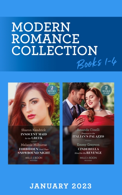 Modern Romance January 2023 Books 1-4 : Innocent Maid for the Greek / Forbidden Until Their Snowbound Night / Pregnant in the Italian's Palazzo / Cinderella Hired for His Revenge, SE Book