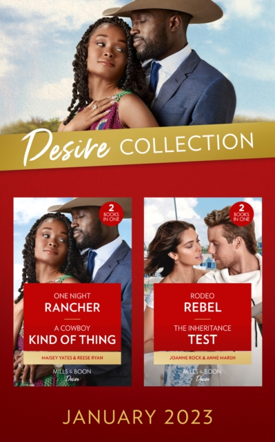 The Desire Collection January 2023 : One Night Rancher (The Carsons of Lone Rock) / A Cowboy Kind of Thing / Rodeo Rebel / The Inheritance Test, SE Book