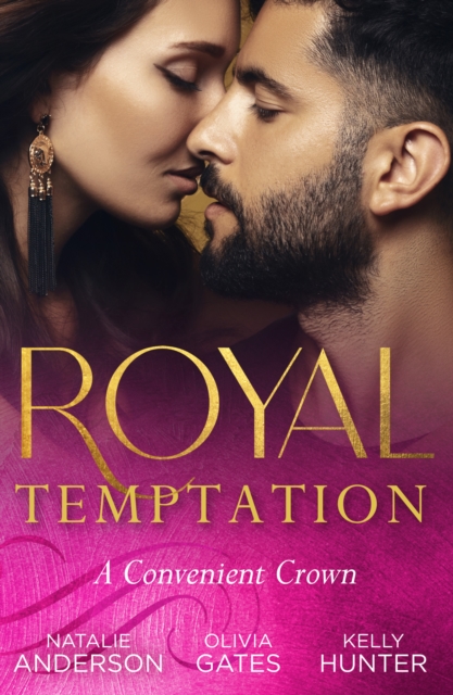 Royal Temptation: A Convenient Crown : Shy Queen in the Royal Spotlight (Once Upon a Temptation) / Conveniently His Princess / Convenient Bride for the King, Paperback / softback Book