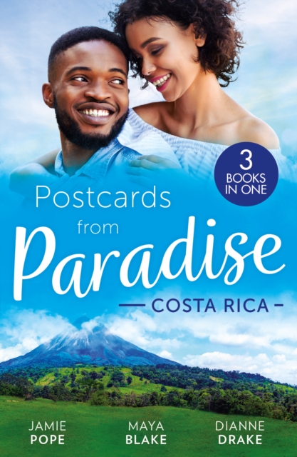 Postcards From Paradise: Costa Rica : Tempted at Twilight (Tropical Destiny) / the Commanding Italian's Challenge / Saved by Doctor Dreamy, Paperback / softback Book