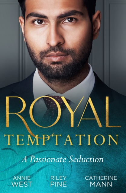 Royal Temptation: A Passionate Seduction : Demanding His Desert Queen (Royal Brides for Desert Brothers) / My Royal Temptation / the Maverick Prince, Paperback / softback Book