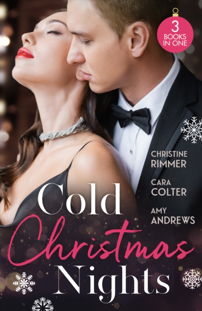 Cold Christmas Nights : Same Time, Next Christmas (the Bravos of Valentine Bay) / Cinderella's Prince Under the Mistletoe / Swept Away by the Seductive Stranger, Paperback / softback Book