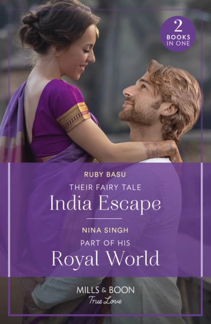 Their Fairy Tale India Escape / Part Of His Royal World : Their Fairy Tale India Escape (If the Fairy Tale Fits…) / Part of His Royal World (If the Fairy Tale Fits…), Paperback / softback Book