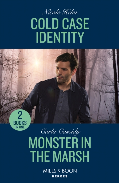 Cold Case Identity / Monster In The Marsh : Cold Case Identity (Hudson Sibling Solutions) / Monster in the Marsh (the Swamp Slayings), Paperback / softback Book