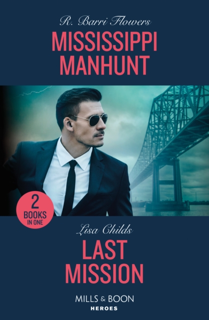 Mississippi Manhunt / Last Mission : Mississippi Manhunt (the Lynleys of Law Enforcement) / Last Mission (Hotshot Heroes), Paperback / softback Book