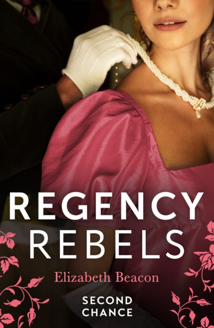 Regency Rebels: Second Chance : Unsuitable Bride for a Viscount / a Wedding for the Scandalous Heiress, Paperback / softback Book