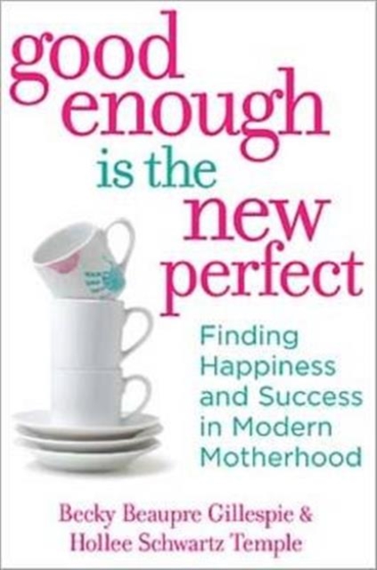 Good Enough Is The New Perfect, Paperback / softback Book