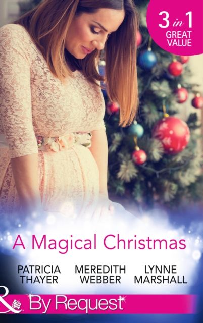 A Magical Christmas : Daddy by Christmas / Greek Doctor: One Magical Christmas / the Christmas Baby Bump, Paperback / softback Book