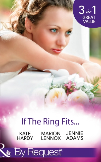 If the Ring Fits... : Ballroom to Bride and Groom / A Bride for the Maverick Millionaire / Promoted: Secretary to Bride!, Paperback Book