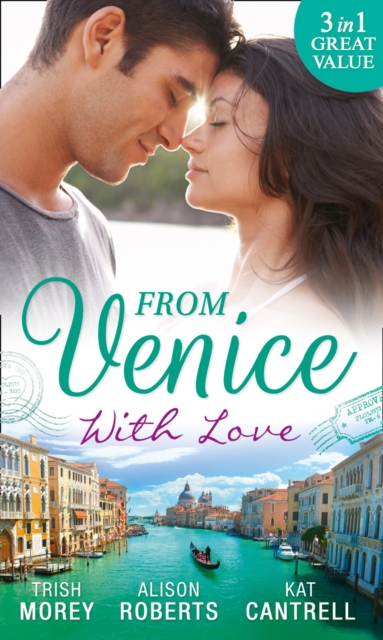 From Venice With Love : Secrets of Castillo Del Arco (Bound by His Ring, Book 1) / from Venice with Love / Pregnant by Morning, Paperback / softback Book