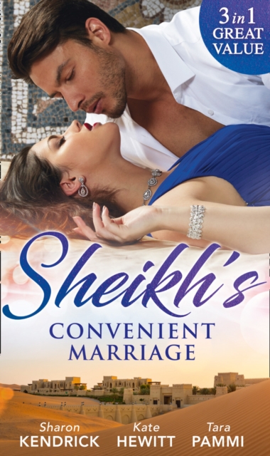 Sheikh's Convenient Marriage : Shamed in the Sands (Desert Men of Qurhah, Book 2) / Commanded by the Sheikh (Rivals to the Crown of Kadar, Book 2) / the Last Prince of Dahaar (A Dynasty of Sand and Sc, Paperback / softback Book