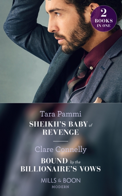 Sheikh's Baby Of Revenge : Sheikh's Baby of Revenge (Bound to the Desert King) / Bound by the Billionaire's Vows, Paperback / softback Book