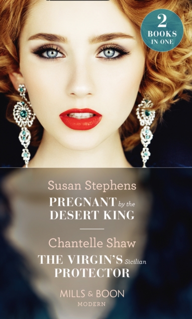 Pregnant By The Desert King : Pregnant by the Desert King / the Virgin's Sicilian Protector, Paperback / softback Book