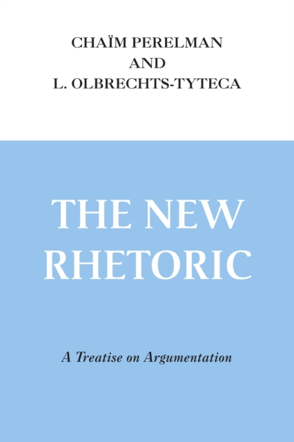 New Rhetoric, The : A Treatise on Argumentation, Hardback Book