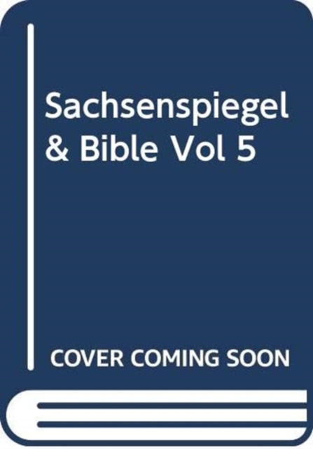 Sachsenspiegel & Bible Vol 5, Hardback Book