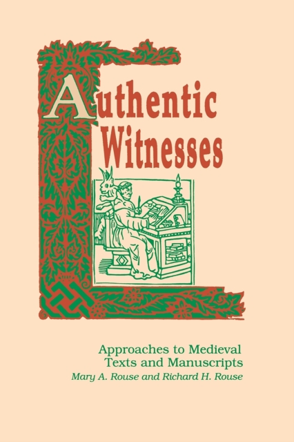 Authentic Witnesses : Approaches To Medieval Texts and Manuscripts, Paperback / softback Book