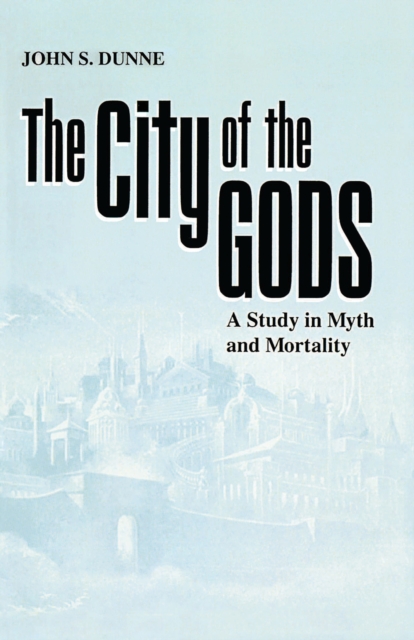 City of the Gods, The : A Study in Myth and Mortality, Paperback / softback Book
