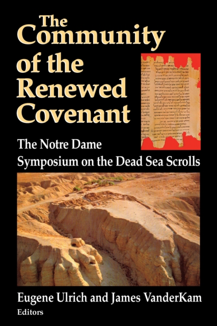 Community of the Renewed Covenant, The : The Notre Dame Symposium on the Dead Sea Scrolls, Hardback Book