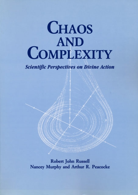 Chaos and Complexity : Scientific Perspectives On Divine Action, Paperback / softback Book