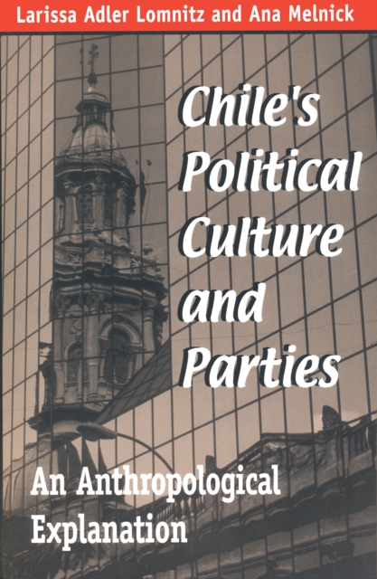 Chile's Political Culture and Parties : An Anthropological Explanation, Hardback Book