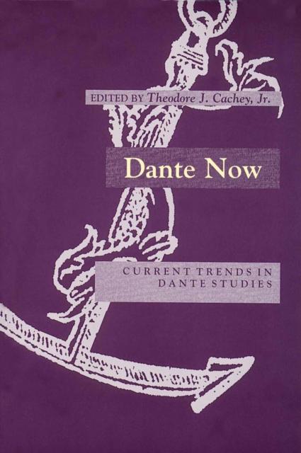 Dante Now : Current Trends in Dante Studies, Paperback / softback Book