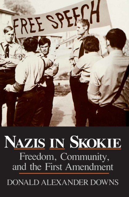 Nazis in Skokie : Freedom, Community, and the First Amendment, Hardback Book