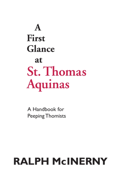 A First Glance at St. Thomas Aquinas : A Handbook for Peeping Thomists, Hardback Book