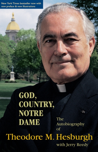 God, Country, Notre Dame : The Autobiography of Theodore M. Hesburgh, Hardback Book