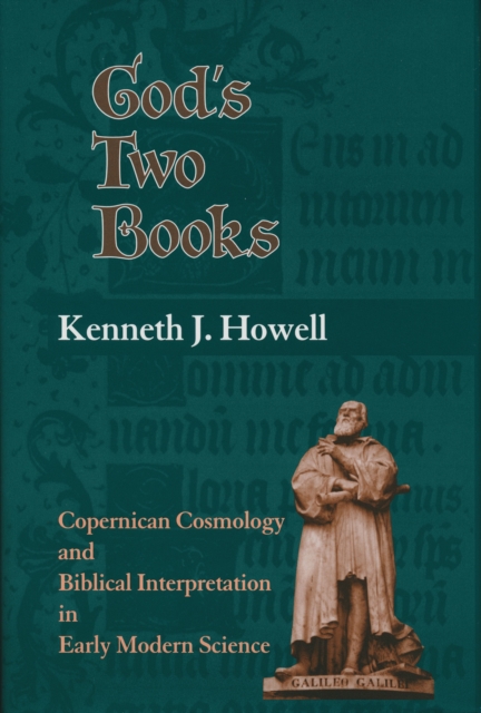 God's Two Books : Copernican Cosmology and Biblical Interpretation in Early Modern Science, Hardback Book