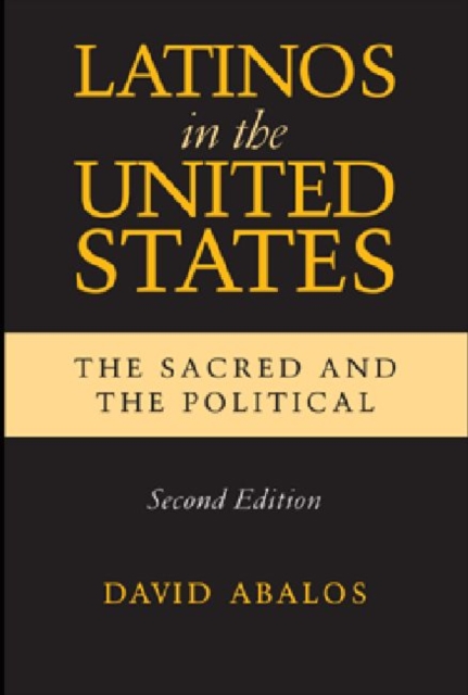 Latinos in the United States : The Sacred and the Political, Paperback / softback Book