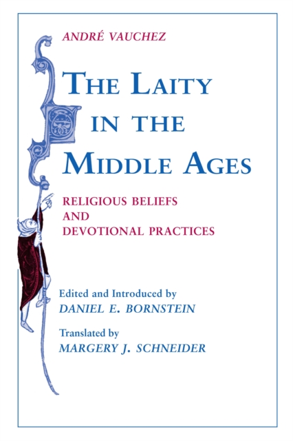 The Laity in the Middle Ages : Religious Beliefs and Devotional Practices, Hardback Book