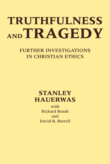 Truthfulness and Tragedy : Further Investigations in Christian Ethics, Paperback / softback Book