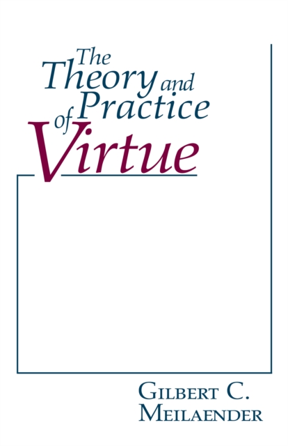 The Theory and Practice of Virtue, Hardback Book