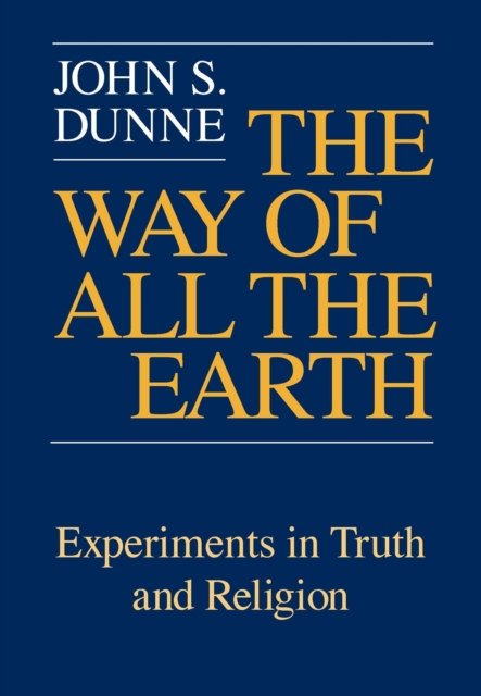 Way of All the Earth, The : Experiments in Truth and Religion, Paperback / softback Book