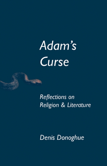 Adam's Curse : Reflections on Religion and Literature, Hardback Book