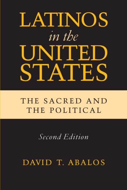 Latinos in the United States : The Sacred and the Political, Second Edition, Paperback / softback Book