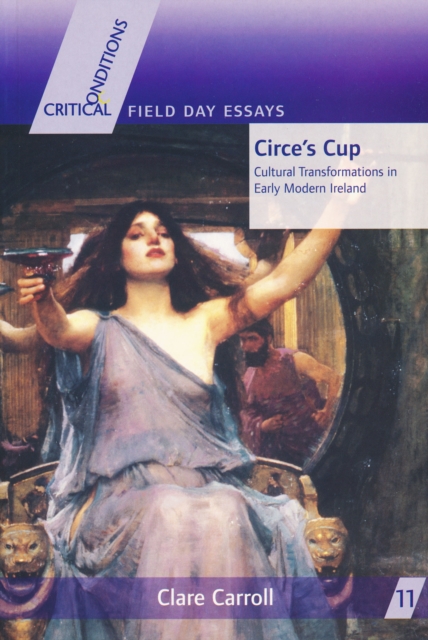 Circe's Cup : Cultural Transformations in Early Modern Ireland, Paperback / softback Book