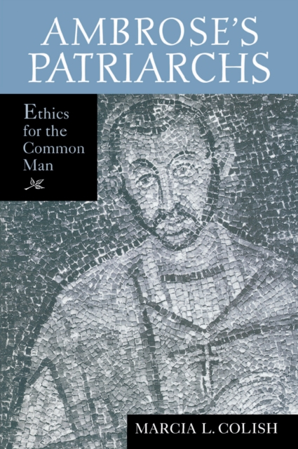 Ambrose's Patriarchs : Ethics for the Common Man, Hardback Book