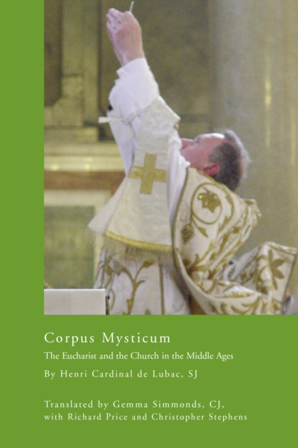 Corpus Mysticum : The Eucharist and the Church in the Middle Ages, Paperback / softback Book